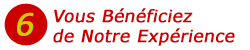 B&eacute;n&eacute;ficiez de notre Exp&eacute;rience
